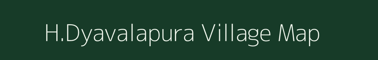 H.Dyavalapura village map in Karnataka