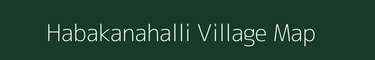 Habakanahalli village map in Karnataka