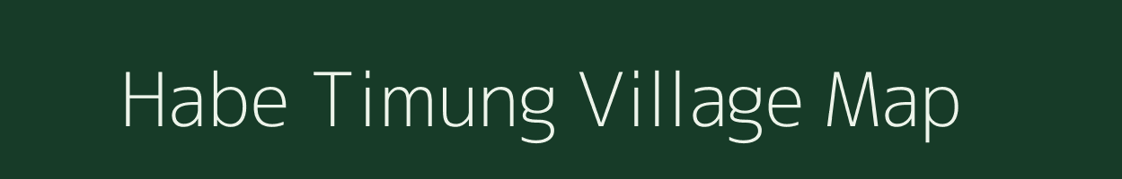 Habe Timung village map in Assam