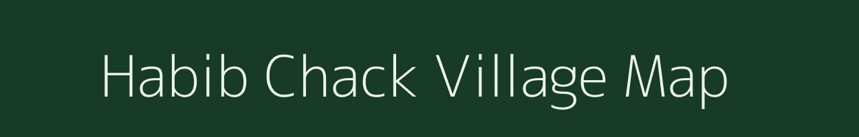 Habib Chack village map in Uttar Pradesh