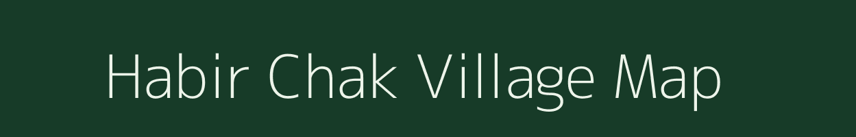 Habir Chak village map in West Bengal