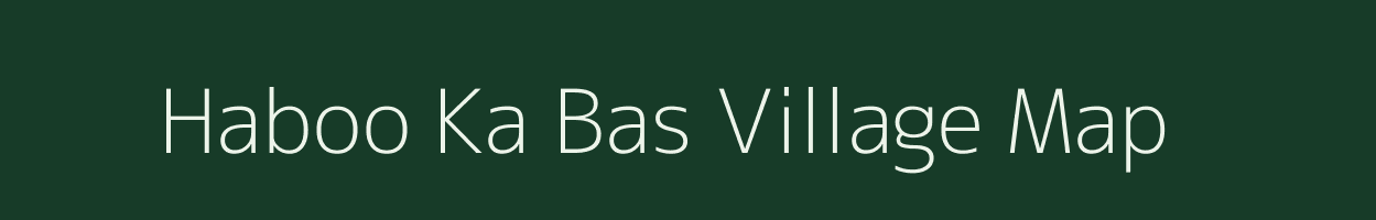 Haboo Ka Bas village map in Rajasthan