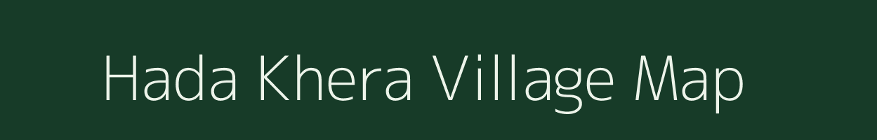 Hada Khera village map in Rajasthan