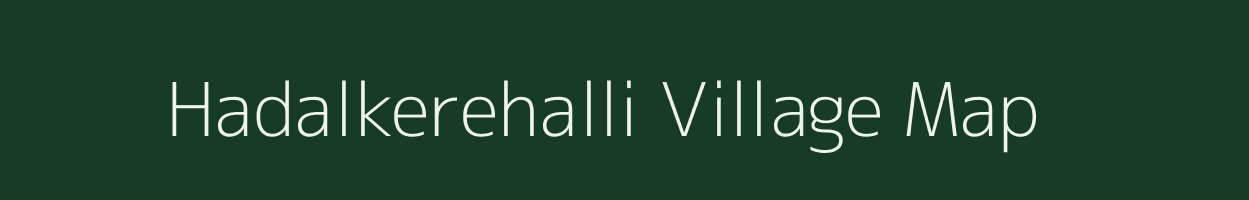 Hadalkerehalli village map in Karnataka