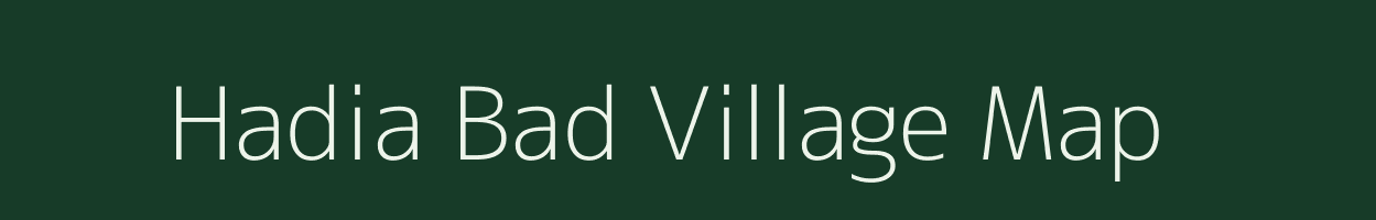 Hadia Bad village map in Bihar