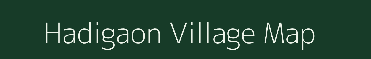 Hadigaon village map in Assam