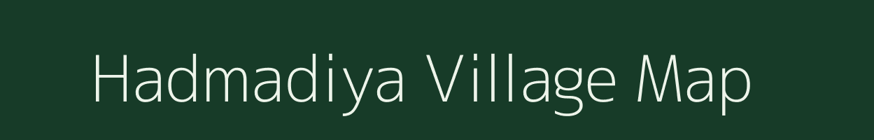 Hadmadiya village map in Gujarat