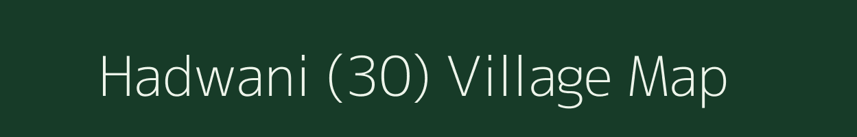 Hadwani (30) village map in Himachal Pradesh