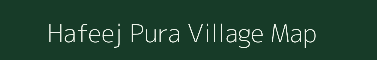 Hafeej Pura village map in Rajasthan