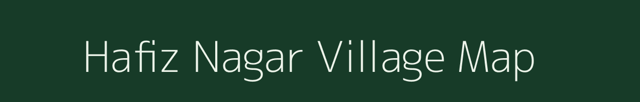 Hafiz Nagar village map in Uttar Pradesh