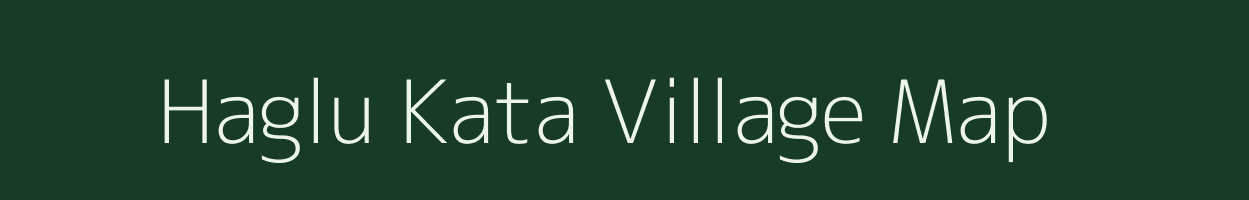 Haglu Kata village map in Assam