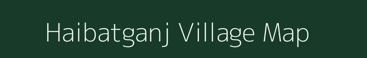 Haibatganj village map in Bihar