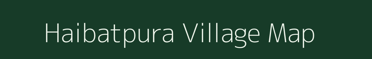 Haibatpura village map in Madhya Pradesh