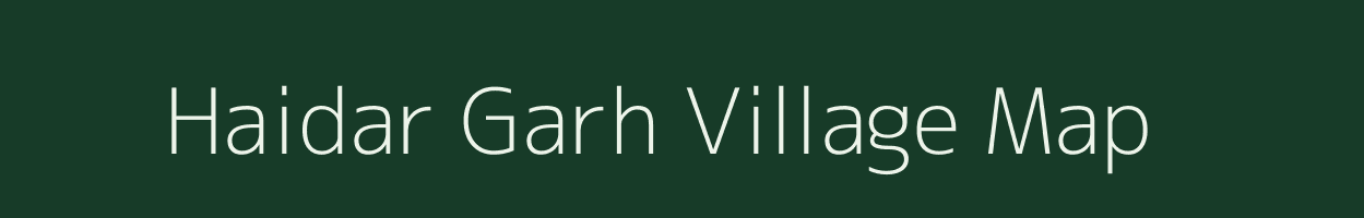 Haidar Garh village map in Uttar Pradesh