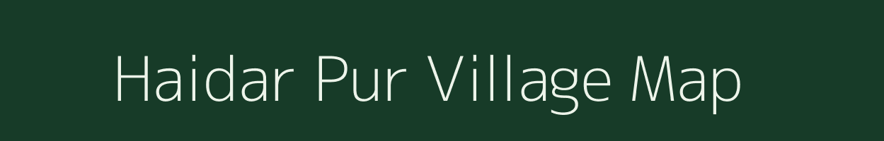 Haidar Pur village map in Uttar Pradesh