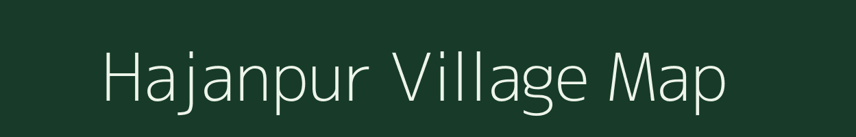 Hajanpur village map in Uttar Pradesh