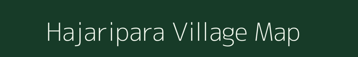 Hajaripara village map in Assam