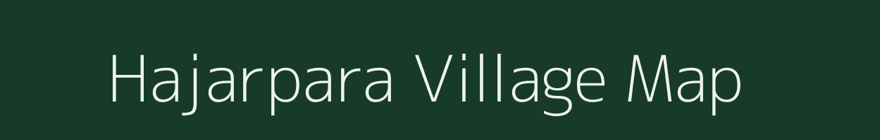 Hajarpara village map in Gujarat