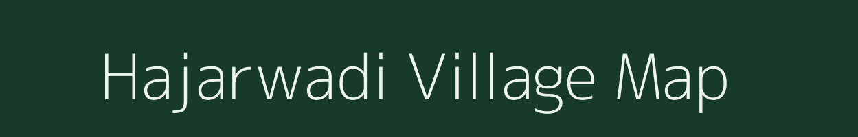 Hajarwadi village map in Maharashtra