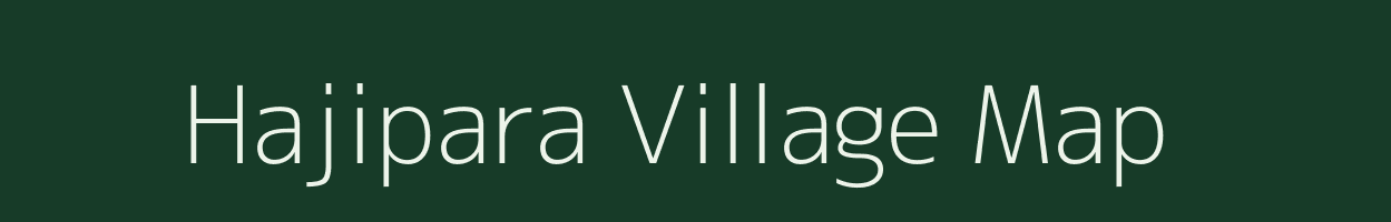 Hajipara village map in Assam