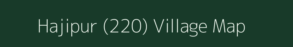 Hajipur (220) village map in Punjab