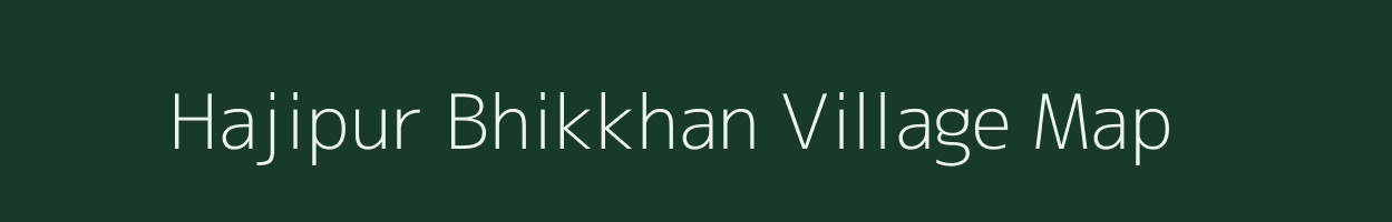 Hajipur Bhikkhan village map in Uttar Pradesh