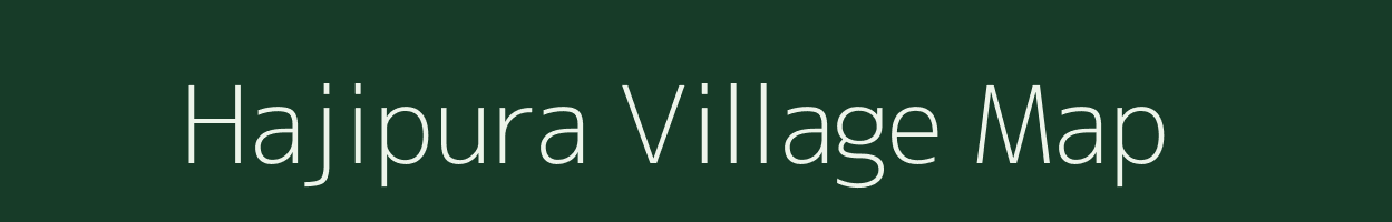 Hajipura village map in Uttar Pradesh