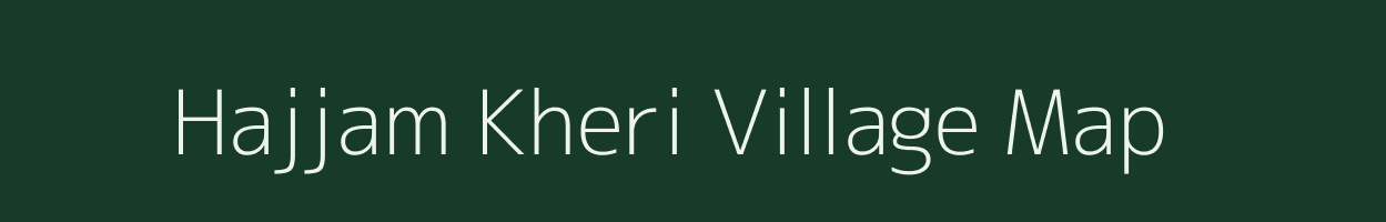 Hajjam Kheri village map in Rajasthan