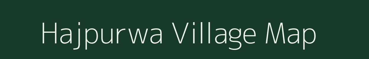 Hajpurwa village map in Bihar