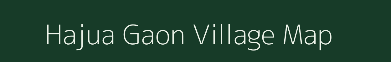 Hajua Gaon village map in Assam