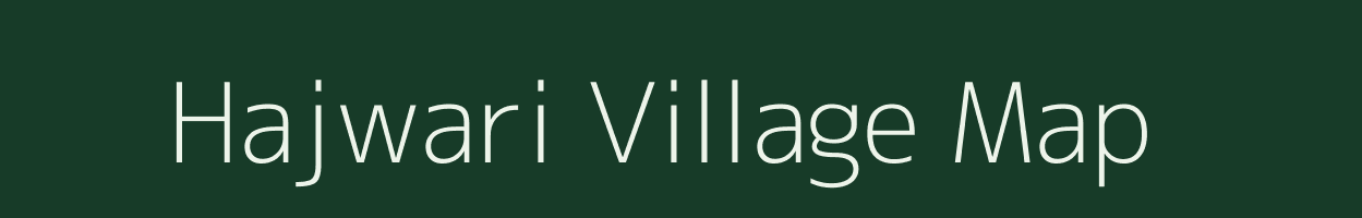 Hajwari village map in Assam