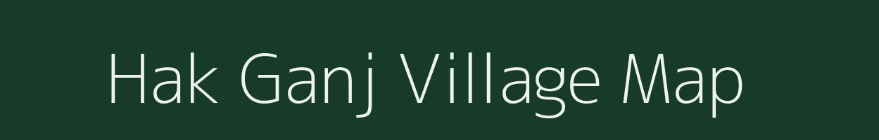 Hak Ganj village map in Uttar Pradesh