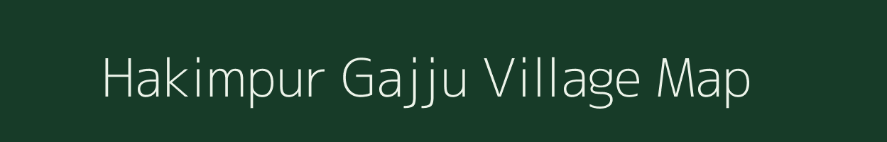 Hakimpur Gajju village map in Uttar Pradesh