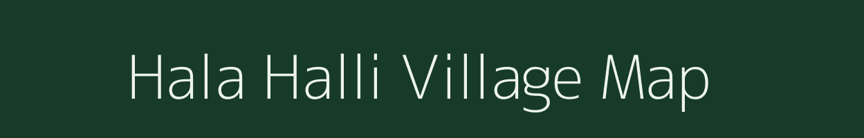 Hala Halli village map in Karnataka