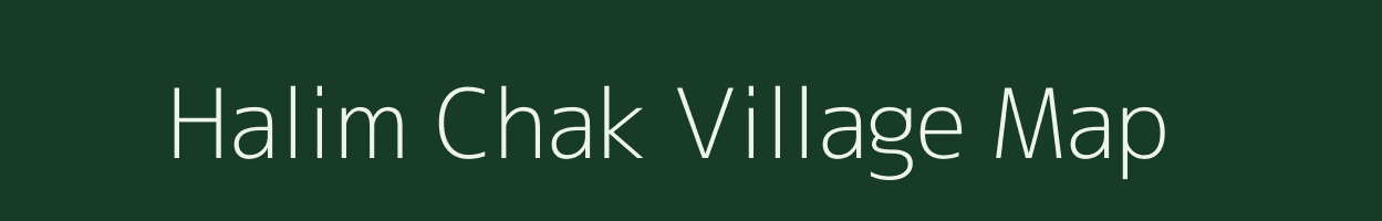 Halim Chak village map in Bihar