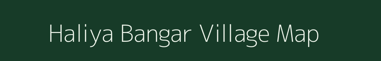 Haliya Bangar village map in Uttar Pradesh