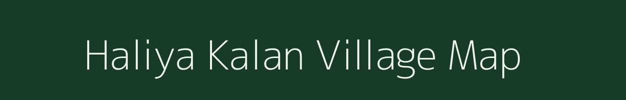 Haliya Kalan village map in Madhya Pradesh