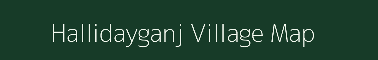 Hallidayganj village map in Meghalaya