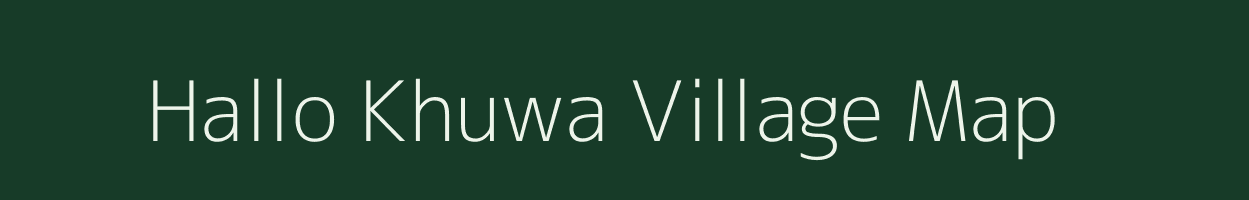 Hallo Khuwa village map in Assam