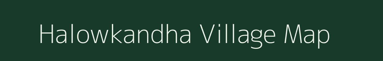 Halowkandha village map in Assam