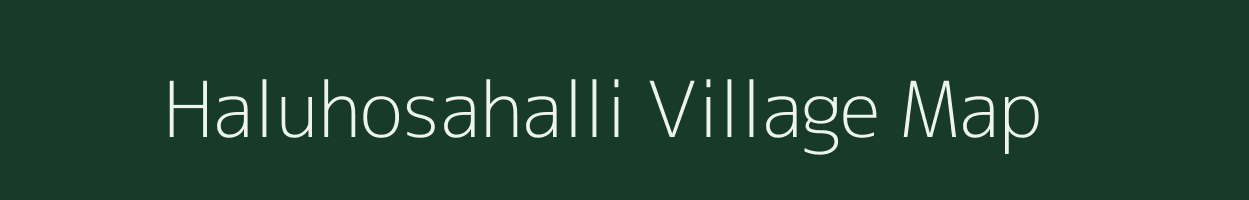 Haluhosahalli village map in Karnataka