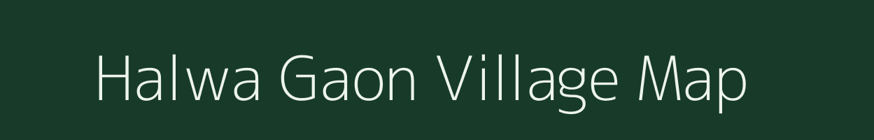 Halwa Gaon village map in Assam