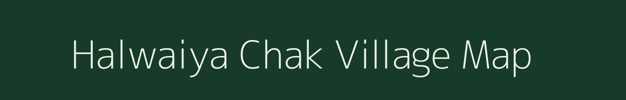 Halwaiya Chak village map in Uttar Pradesh