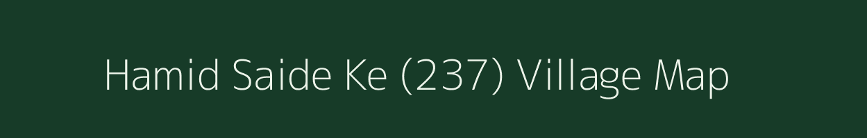 Hamid Saide Ke (237) village map in Punjab