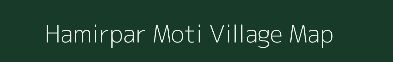 Hamirpar Moti village map in Gujarat