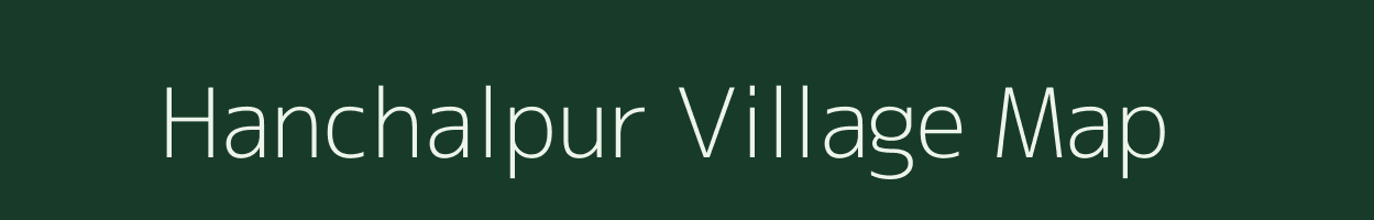 Hanchalpur village map in Chhattisgarh