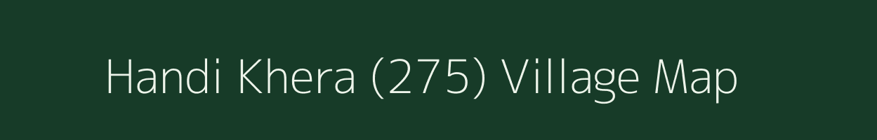 Handi Khera (275) village map in Haryana