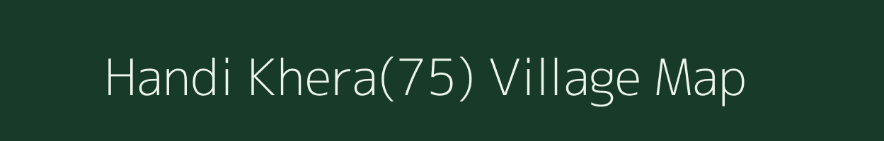 Handi Khera(75) village map in Haryana