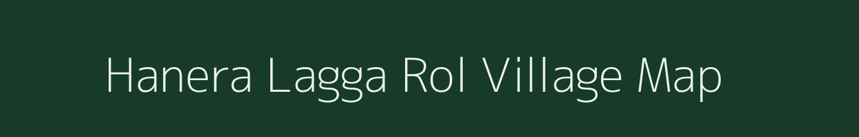 Hanera Lagga Rol village map in Uttarakhand