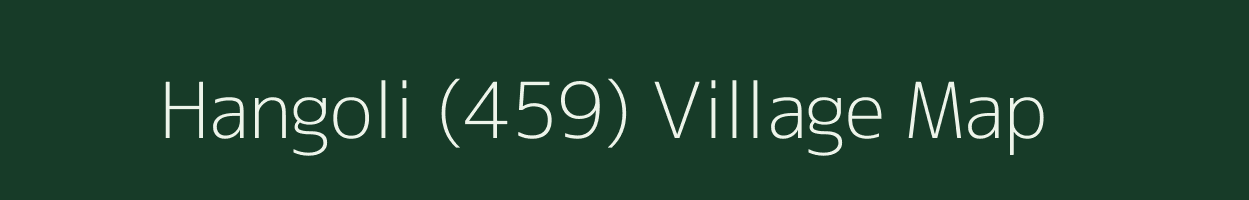 Hangoli (459) village map in Haryana